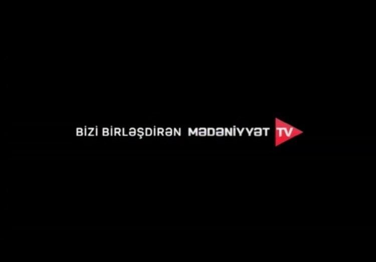 “Mədəniyyət” TV-də son bir il ərzində 300-ə yaxın tədbir – konsertlər, tamaşalar, telelayihələr reallaşdırılıb